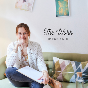"The Work" - Byron Katie